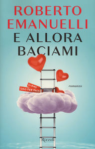 Roberto Emanuelli E allora baciami